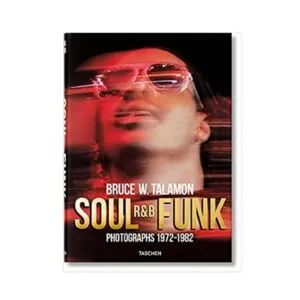 Книга Bruce W. Talamon. Soul. R&B. Funk. Photographs 1972-1982. Pearl Cleage